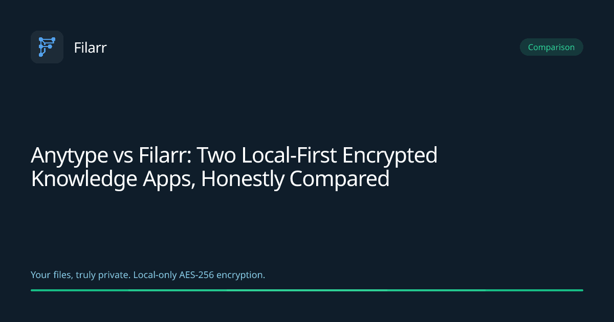 Anytype vs Filarr: Two Local-First Encrypted Knowledge Apps, Honestly Compared