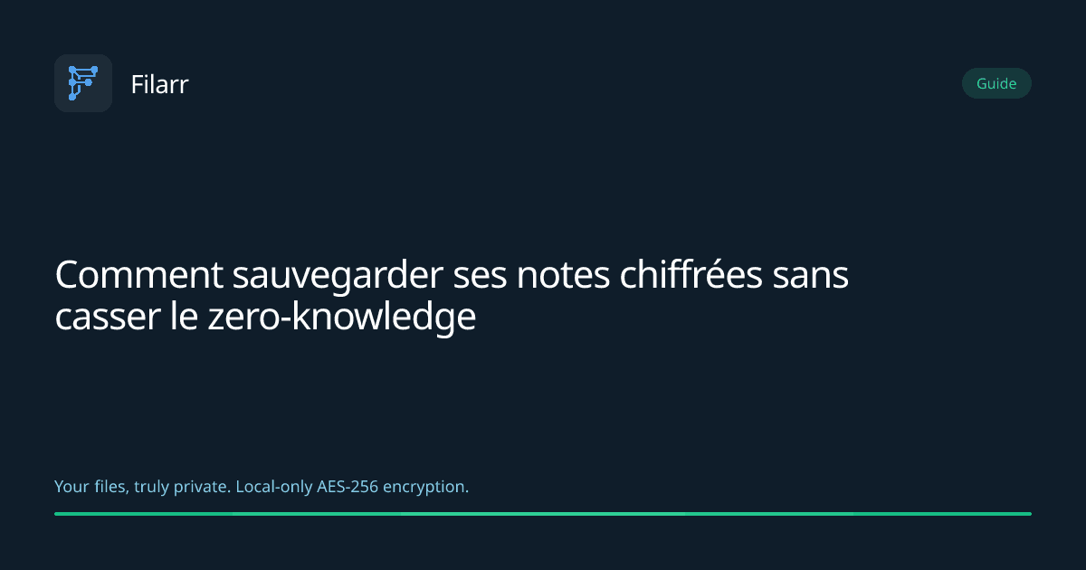 Comment sauvegarder ses notes chiffrées sans casser le zero-knowledge