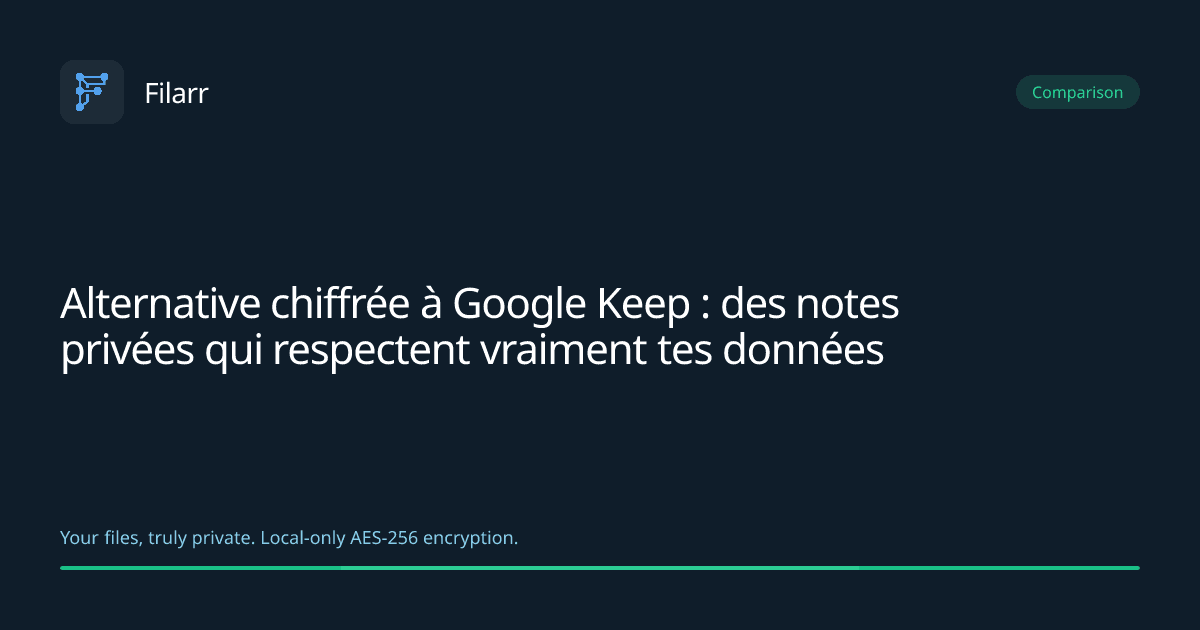 Alternative chiffrée à Google Keep : des notes privées qui respectent vraiment tes données