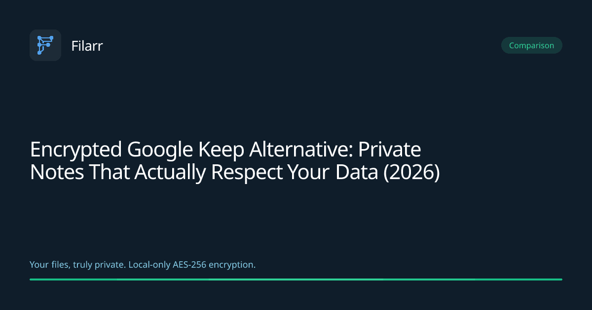 Encrypted Google Keep Alternative: Private Notes That Actually Respect Your Data (2026)