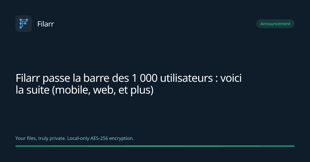 Filarr passe la barre des 1 000 utilisateurs : voici la suite (mobile, web, et plus)
