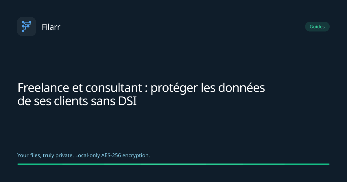Freelance et consultant : protéger les données de ses clients sans DSI