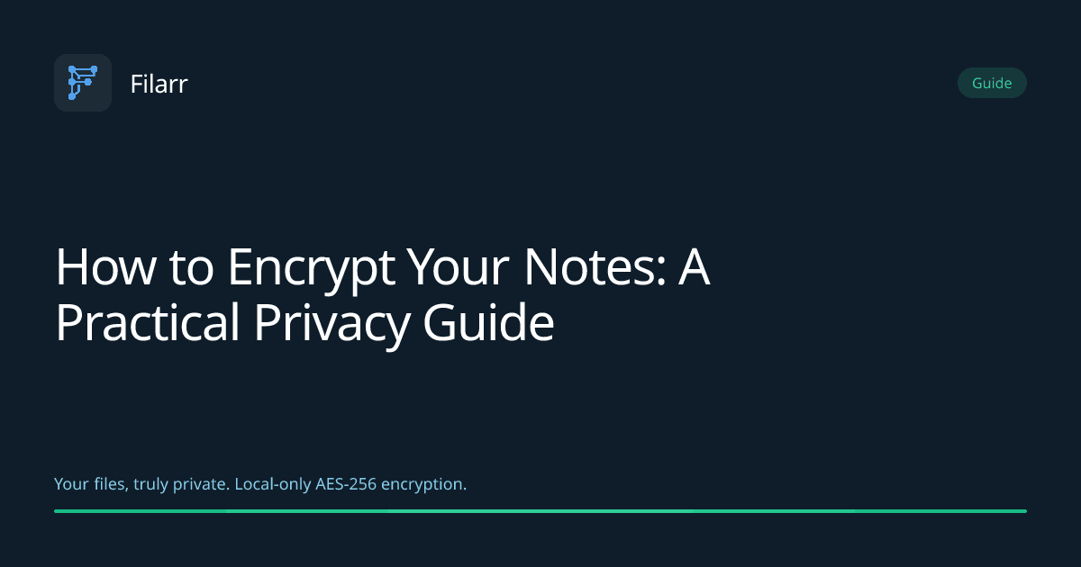 How to Encrypt Your Notes: A Practical Privacy Guide