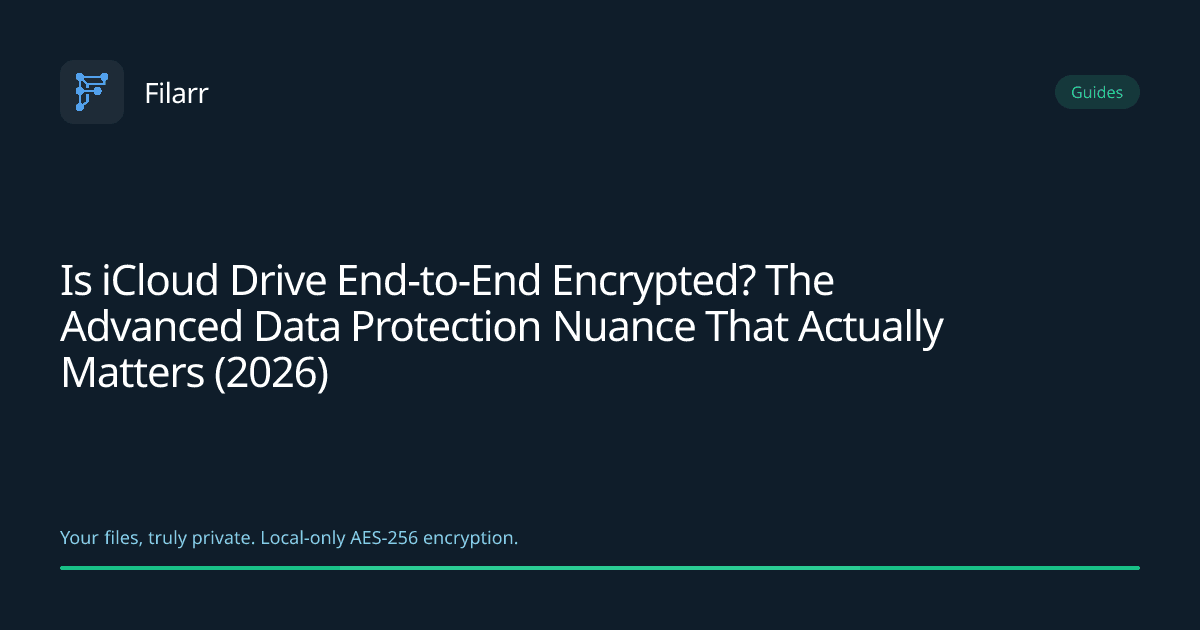 Is iCloud Drive End-to-End Encrypted? The Advanced Data Protection Nuance That Actually Matters (2026)