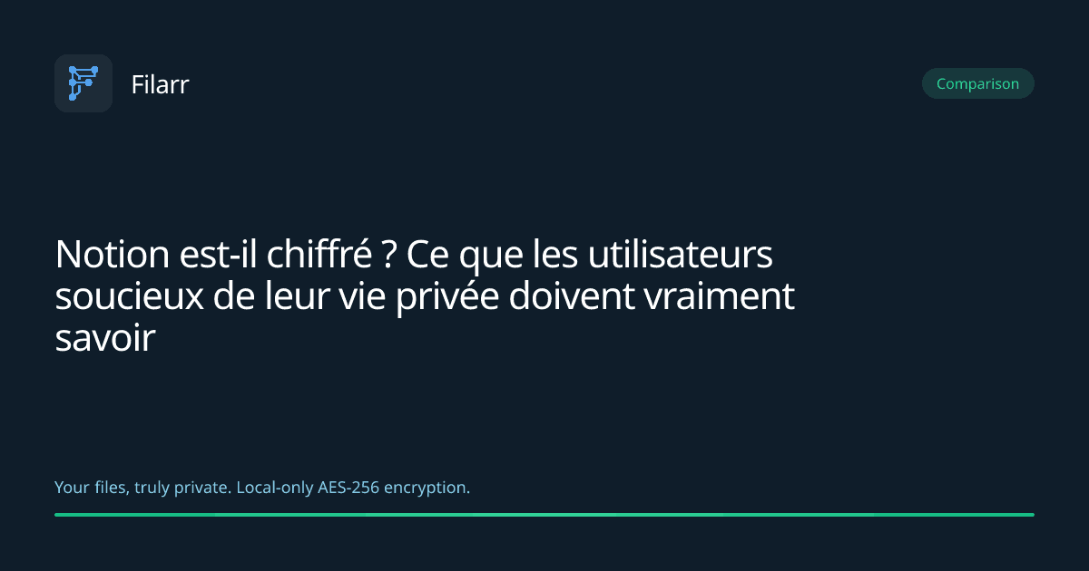 Notion est-il chiffré ? Ce que les utilisateurs soucieux de leur vie privée doivent vraiment savoir