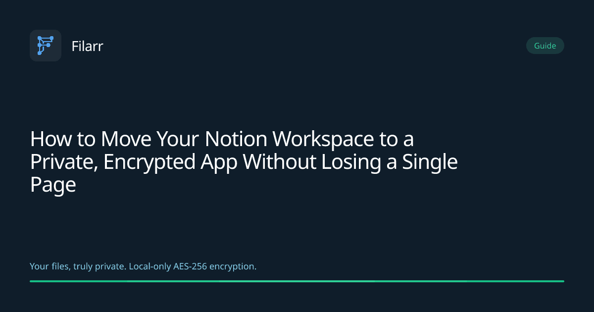 How to Move Your Notion Workspace to a Private, Encrypted App Without Losing a Single Page