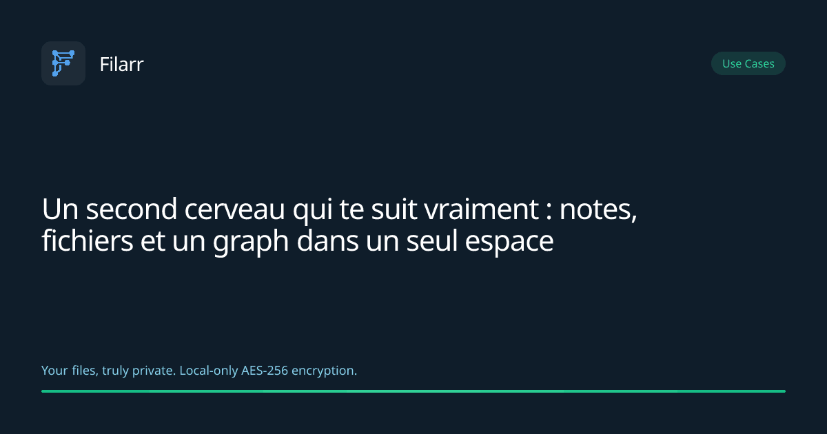 Un second cerveau qui te suit vraiment : notes, fichiers et un graph dans un seul espace
