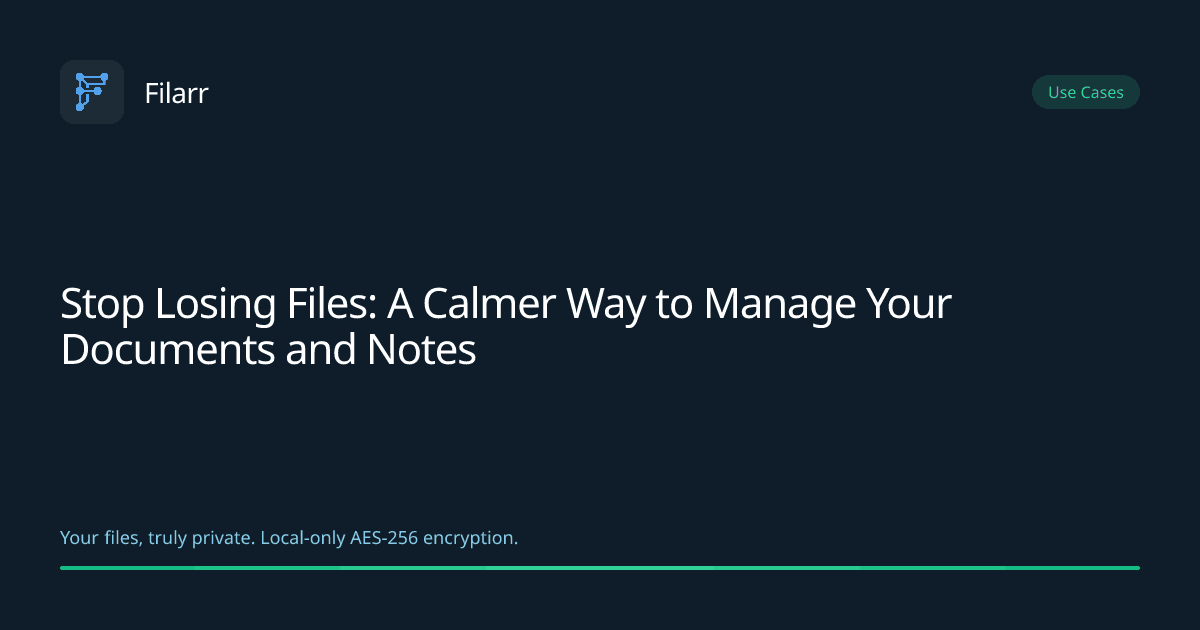 Stop Losing Files: A Calmer Way to Manage Your Documents and Notes