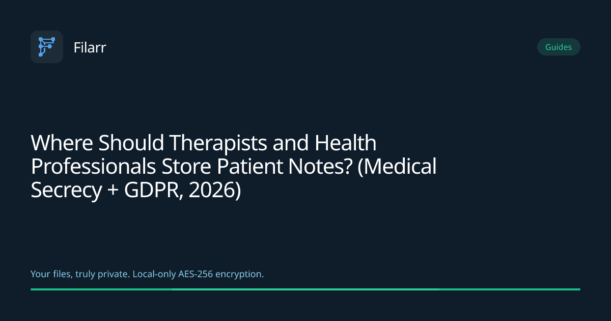 Where Should Therapists and Health Professionals Store Patient Notes? (Medical Secrecy + GDPR, 2026)