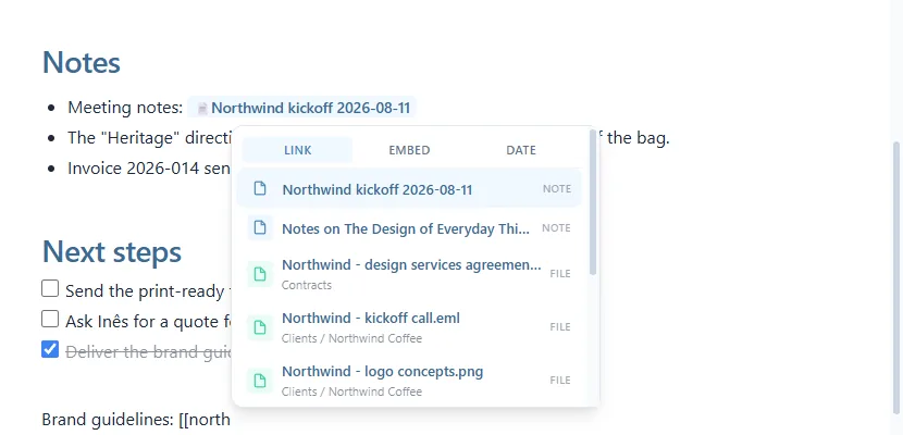 La saisie de deux crochets ouvrants puis de north dans une note : la liste propose d'abord la note Northwind kickoff 2026-08-11, puis des fichiers importés comme Northwind - design services agreement.pdf, Northwind - kickoff call.eml et Northwind - logo concepts.png, chacun avec son dossier
