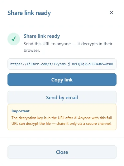 La fenêtre Share link ready : l'adresse https://filarr.com/s/… avec sa clé après le #, les boutons Copy link et Send by email, et l'encadré Important qui explique que toute personne ayant l'URL complète peut déchiffrer le fichier