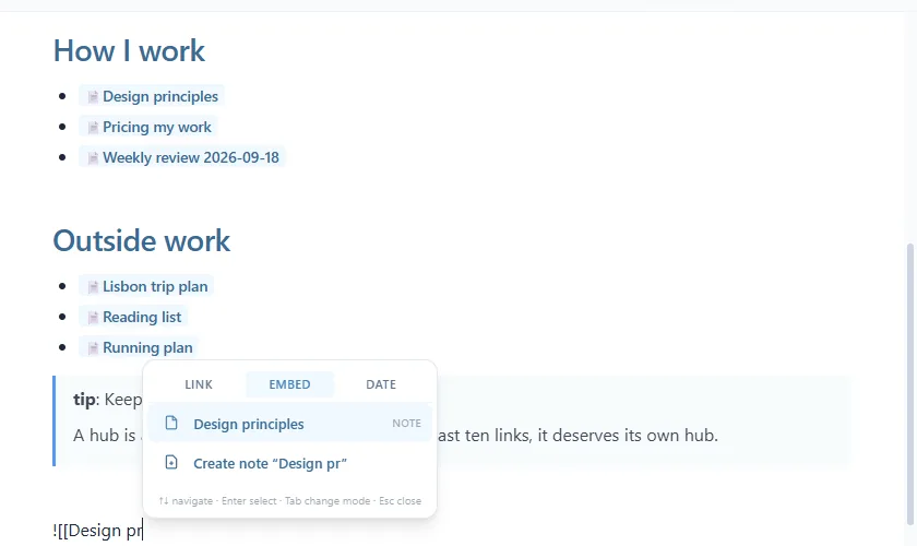 Une liste de liens, puis le texte « Design pr » tapé après un point d'exclamation et deux crochets, avec la liste de propositions en mode EMBED : la note Design principles, et Create note « Design pr »